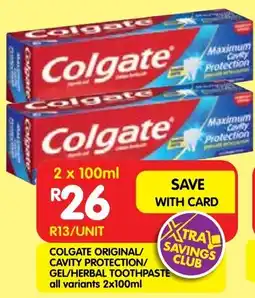 Shoprite Colgate original/ cavity protection/ gel/ herbal toothpaste offer