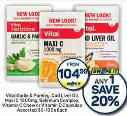 Pick n Pay Vital Garlic & Parsley, Cod Liver Oil, Maxi C 1000mg, Selenium Complex, Vitamin C Chew or Vitamin D Capsules offer