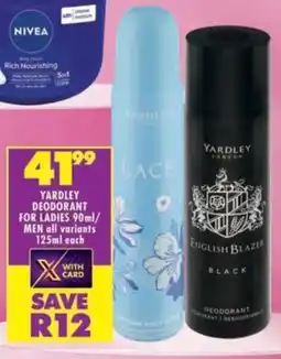 Shoprite Yardley deodorant for ladies/ men all variants offer
