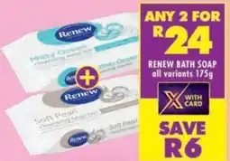 Shoprite Renew bath soap all variants offer