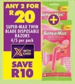 Shoprite Super-max twin blade disposable razors offer