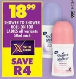 Shoprite Shower to shower roll-on for ladies all variants offer