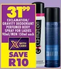 Shoprite Exclamation/ gravity deodorant perfumed body spray for ladies offer