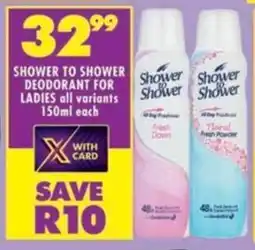Shoprite Shower to shower deodorant for ladies all variants offer