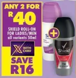 Shoprite Shield roll-on for ladies/ men all variants offer