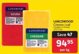 Makro LANCEWOOD Cheese Loaf Cheddar or Goudal offer