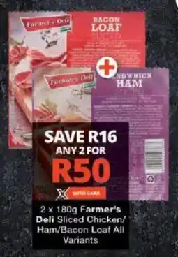 Checkers Farmer's Deli Sliced Chicken/ Ham/Bacon Loaf All Variants offer