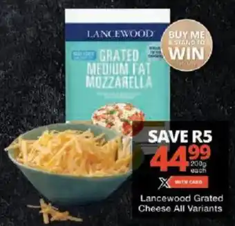 Checkers Lancewood Grated Cheese All Variants offer