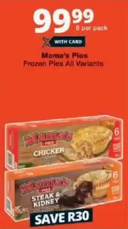 Checkers Mama's Pies Frozen Pies All Variants offer