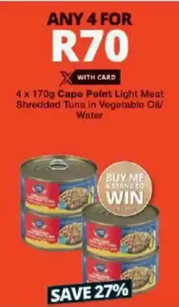 Checkers Cape Point Light Meat Shredded Tuna in Vegetable Oil/ Water offer