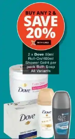 Checkers Dove Roll-On/ Shower Gel/ Bath Soap All Variants offer