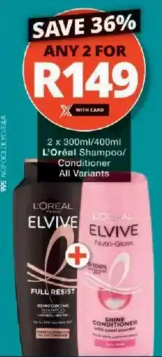 Checkers L'Oréal Shampoo/ Conditioner All Variants offer