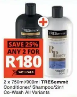 Checkers TRESemmé Conditioner/ Shampoo/2in1 Co-Wash All Variants offer