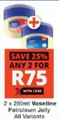 Checkers Vaseline Petroleum Jelly All Variants offer
