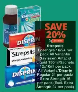 Checkers Strepsils Lozenges/ Gaviscon Antacid Liquid/ Sachets/ Disprin Regular/ Extra Strength offer