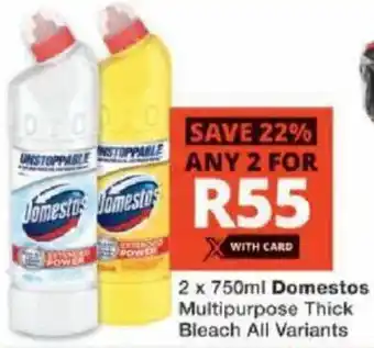 Checkers Domestos Multipurpose Thick Bleach All Variants offer