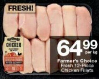 Checkers Farmer's Choice Fresh 12-Piece Chicken Fillets offer