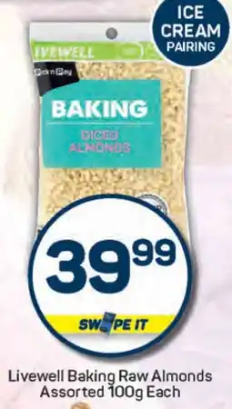 Pick n Pay Livewell Baking Raw Almonds Assorted offer