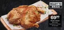Checkers Ready to Braai Marinated Spatchcock Chicken All Variants offer
