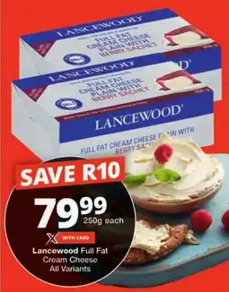 Checkers Lancewood Full Fat Cream Cheese All Variants offer