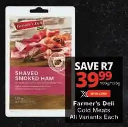 Checkers Farmer's Deli Cold Meats All Variants Each offer