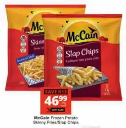 Checkers McCain Frozen Potato Skinny Fries/ Slap Chips offer