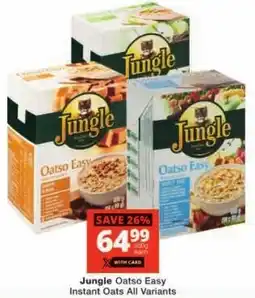 Checkers Jungle Oatso Easy Instant Oats All Variants offer