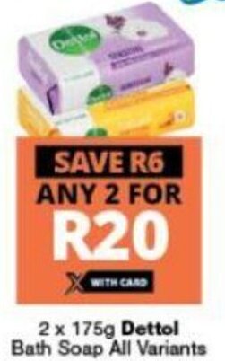 Checkers Dettol Bath Soap 2 x 175g offer