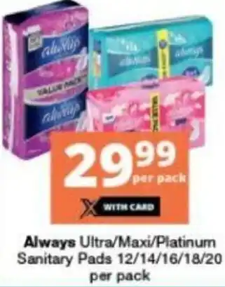 Checkers Always Ultra/Maxi/Platinum Sanitary Pads 12/14/16/18/20 per Pack offer