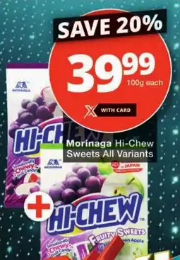 Checkers Morinaga Hi-Chew Sweets All Variants offer