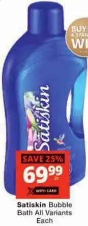 Checkers Satiskin Bubble Bath All Variants Each offer