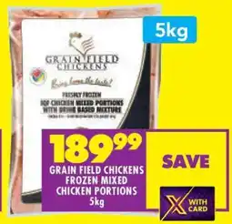Shoprite GRAIN FIELD CHICKENS FROZEN MIXED CHICKEN PORTIONS 5kg offer