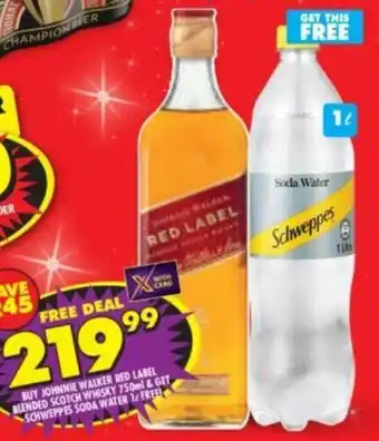 Shoprite Johnnie Walker Red Label Blended Scotch Whisky 750ml/Schweppes Soda Water 1L offer