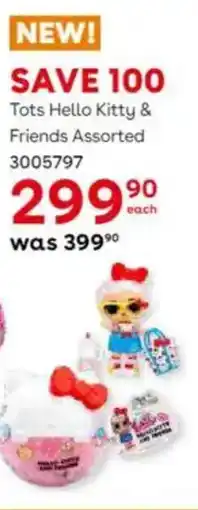 ToysRUs Tots Hello Kitty & Friends Assorted offer