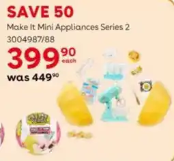 ToysRUs Make It Mini Appliances Series 2 offer