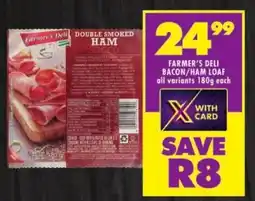 Shoprite Farmer's deli bacon/ ham loaf all variants offer