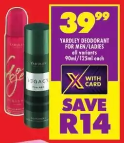 Shoprite Yardley deodorant for men/ ladies all variants offer