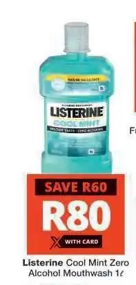 Checkers Listerine Cool Mint Zero Alcohol Mouthwash 1ℓ offer