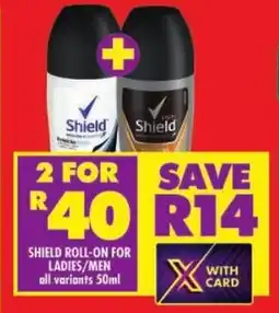 Shoprite Shield roll-on for ladies/ men all variants offer