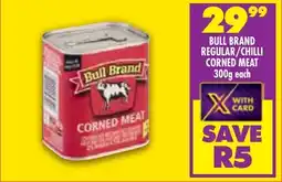 FoodWorld Bull brand regular/ chilli corned meat offer