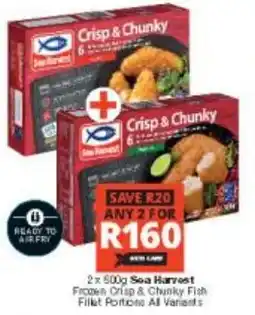 Checkers Sea Harvest Frozen Crisp & Chunky Fish Fillet Portions All Variants offer