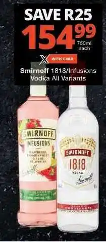 Checkers Smirnoff 1818/Infusions Vodka All Variants offer