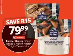 Checkers Farmer Brown Frozen Naked Chicken Fillets/Thighs/Drumsticks offer