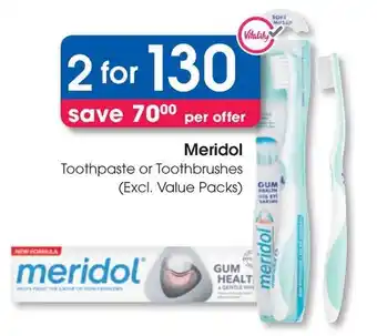 Clicks Meridol Toothpaste or Toothbrushes offer