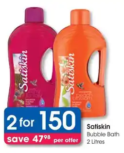Clicks Satiskin Bubble Bath offer