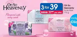 Clicks Oh So Heavenly Soap Bars offer