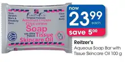 Clicks Reitzer's Aqueous Soap Bar with Tissue Skincare Oil offer