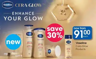 Clicks Vaseline Cera-Glow Products offer