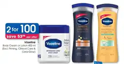 Clicks Vaseline Body Cream or Lotion offer