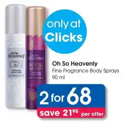 Clicks Oh So Heavenly Fine Fragrance Body Sprays offer